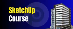 SketchUp Course in Chennai