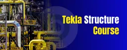 Tekla Structure Course in Chennai