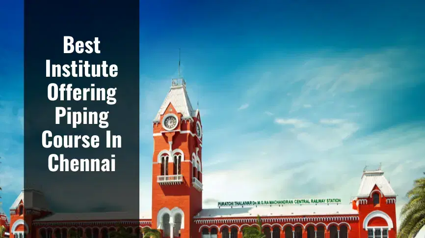 best piping course institute chennai